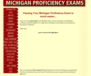 michigan-proficiency.com: Michigan Proficiency Exam: Expert Michigan Proficiency advice...
Effective Michigan proficiency self-study material from a qualified and experienced instructor. Get everything you need for Michigan proficiency success here.