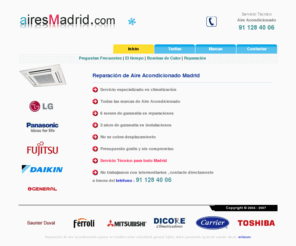 airesmadrid.com: Aire acondicionado Madrid
Aires Madrid. Reparacion de Aire Acondicionado.Servicio tcnico especializado en equipos de frio climatizadores compresores , split , instlaciones,bomba de calor,presupuesto sin compromiso