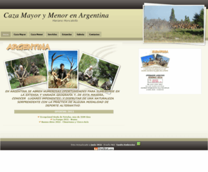 cazaturismo.com: Caza Mayor y Menor en Argentina - Mariano Moncalvillo
Sitio dedicado a la organización de Caza Mayor en Argentina, ciervo colorado, puma, jabalí, etc.