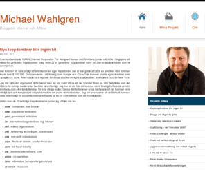 michaelwahlgren.com: Michael Wahlgren - Blogg om Internet och Affärer
Michael Wahlgren heter jag. Detta är min personlig blogg som handlar främst om Internet och affärer. Välkommen!
