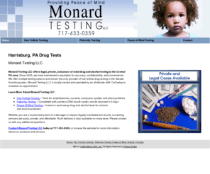 monard-testing.com: Drug Tests Harrisburg, PA - Monard Testing LLC
Monard Testing LLC provides legal, private drug and alcohol testing to Harrisburg, PA. Call 717-433-0359 for Mobile and In-Office Appointments.