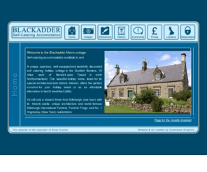 blackadder.co.uk: Blackadder mains cottage - self catering holiday cottage in the Scottish Borders - Home
Rent the Blackadder cottage for a holiday in scotland. The Blackadder cottage is a unique, spacious, well equipped and tastefully decorated self catering holiday cottage in the Scottish Borders. The cottage is listed for its special architectural and historic interest.