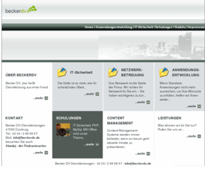 beckerdv.de: Becker DV-Dienstleistungen - Start
PHP-Programmierung und Datenbankanbindung Anwendungsentwicklung Netzwerkbetreuung Datenschutz und Datensicherheit Datenschutzbeauftragter Suchmaschinenoptimierung 