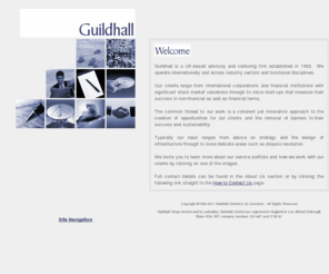 guildhall.co.uk: Guildhall - Welcome
Guildhall is a UK-based advisory firm that assists clients with an integrated advisory package including strategy, finance, knowledge management, risk management, governance and dispute resolution (expert witness and mediation).