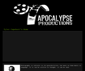 tylercapehart.com: Apocalypse Productions
Photography is infinite in its possibilities… far more so than music or language… if it can be written or thought… it can be shot