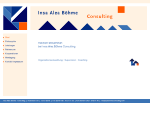 boehmeconsulting.com: Insa Alea Böhme Consulting | Guten Tag
Insa Alea Böhme Consulting, Berlin, Fon 030 - 85 07 51 55. Trainings, Coaching, Seminarleitung, Organisationsentwicklung. Ich freue mich auf Sie.