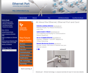 ethernetport.org: Ethernet Port
Ethernet port technology is a physical and data link layer for local area networks (LANs). Ethernet was invented by engineer Robert Metcalfe. Learn and get more best article about Ethernet port only on our site.