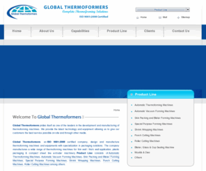 globalthermoformers.com: Welcome to Global Thermoformers - manufacturer of thermoforming machines used in packaging solutions
Thermoforming machines manufacturer, vacuum forming, skin packing, Blister Forming, shrink wrapping  machines for packaging industry, plastic disposable  industry