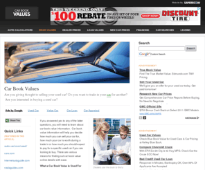 carbookvalue.net: CarBookValue.net - Car Book Values - blue book value of a car, red book car value, black book car value
Car Book Values - Are you giving thought to selling your used car? Do you want to trade in your car for another? Are you interested in buying a used car?
