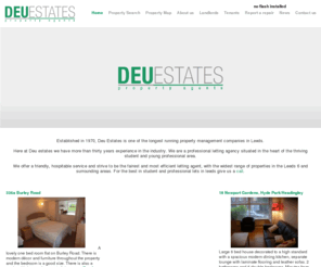 deuestates.co.uk: Student Lets Leeds  | Professional lets Leeds  | Property Management Leeds | Home Page  | DEU Estates
Established in 1970, Deu Estates is one of the longest running property management companies in Leeds. Here at Deu estates we have more than thirty years experience in the industry. We are a