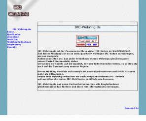 irc-webring.de: IRC-Webring.de 
IRC-Webring.de Der einzigartige IRC-WEbRing für IRC-Webmaster !