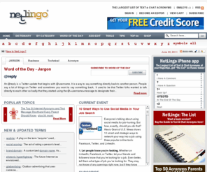 netlingo.com: NetLingo The Internet Dictionary
This site contains thousands of definitions about computers, the Internet, and the online world of business, technology & 
communication :-) A popular online dictionary it includes one of the largest collections of text messaging, acronyms and smileys!