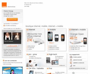 wanadoo.fr: Orange : téléphones, forfaits, Internet, actualité, sport, video
Orange vous présente ses offres de téléphones portables, de forfaits mobiles et internet. 
Retrouvez aussi la messagerie, l'actualité, le sport, la video sur le portail Orange 