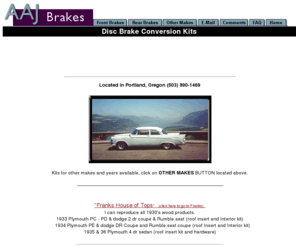 aajbrakes.com: AAJ Brakes
Car brake Conversion kits for older model Chrysler, Desoto, Dodge, Plymouth, Imperial, Pickups, B & C Bodies and other makes.