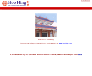 hoohing.co.uk: Hoo Hing:Online Chinese supermarket and UK superstores,chinese 
grocery,internetshop,home delivery,cash and carry,wholesaler,oriental 
ingredients,ethnic,asian food
chain or from our online store where we offer home delivery. We supply the whole of the UK whether they be wholesalers buying in bulk,caterers stocking their restaurants or families purchasing their weekly groceries.