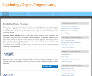 psychologydegreeprograms.org: Online Psychology Degree Programs | Psychology Degree Colleges
Listed below are the campus and online Psychology Degree Programs which you can earn from leading colleges of America.