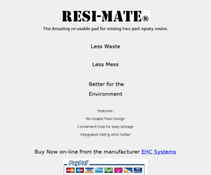 resi-mate.com: Resi-Mate The reusable epoxy mixing pad
Resi-Mate, The Amazing Re-Usable epoxy mixing pad