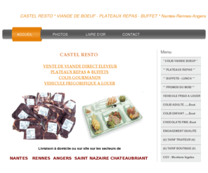 castelresto.fr: castel resto:  livraison de repas - colis gastronomique - chocolats & biscuits fins
Pour vos repas de famille, séminaires, repas d'affaire : Vente et livraison à domicile de plateaux repas, buffets & cocktails. 
Vente en ligne de Chocolats fins, Biscuits fins Bretons, colis gourmandise, Caramels et Confiserie
Livraison Nantes, Rennes, 