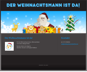 weihnachtsmannberlin.com: Weihnachtsmann Berlin
Der Weihnachtsmann ist da.