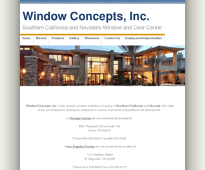 dougdickey.net: WCI
Window Concepts, Inc. is the premier window and door company in Southern California and Nevada. Our state of the art showrooms display our products in a warm, real world and professional atmosphere. 
