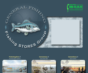 generalfishing.it: GENERALFISHING Group ..... I migliori accessori pesca in vendita su Internet
acquista su generalfishing gli accessori per la pesca, per il trasporto, per proteggere, per avere sempre ogni accessorio al suo posto