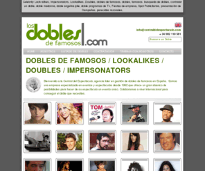 losdoblesdefamosos.com: Dobles de famosos, dobles, famosos, central del espectaculo, programas de Tv, Fiestas de empresa,  Spot Publicitarios, presentación de Campañas, busqueda de dobles, contratar un doble
Dobles de Famosos, Nuestros artistas no son caracterizaciones de un personaje, Son DOBLES, No necesitan maquillaje para ser en su mayoria idénticos a los originales, desde el doble de madonna hasta el doble de angelina jolie