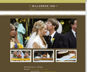 millcreekinn.com: Millcreek Inn: Utah's Finest Private Wedding, Events and Gatherings
Millcreek Inn is located in Millcreek Canyon and provides the finest facilities for the best in Utah weddings, Utah coporate functions, and private events.