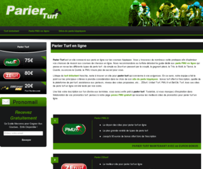 parierturf.net: Parier turf en ligne - Parie turf courses PMU, pari hippique
Parier turf en ligne, courses hippiques PMU - Tuyaux turf et bonus pour parie turf sur les sites de courses de chevaux ZEturf, PMU.fr, Unibet Turf...