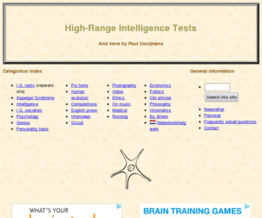 paulcooijmans.com: High-Range Intelligence Tests - And more by Paul Cooijmans
High-range intelligence tests, I.Q. societies, articles on intelligence, and more by Paul Cooijmans, I.Q. test designer, author, composer, and guitarist.