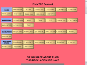 takecareelvis.com: TCE Taking Care of Elvis from design by artie
TCE is a jewellry line tailored for Elvis fans around the world. TCE means business!! Taking Care of Elvis.