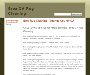 brearugcleaning.com: Brea CA Rug Cleaning
Brea Rug Cleaning specializes in cleaning Area Rugs, Persian Rugs, Oriental Rugs, Silk Rugs, Antique Rugs and Wool Rugs.  The Showroom is located in Brea, Orange County CA.