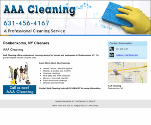 aaacleaningli.com: Cleaners Ronkonkoma, NY - AAA Cleaning 631-456-4167
AAA Cleaning provides Cleaners to Ronkonkoma, NY. Call 631-456-4167 us now for more information!