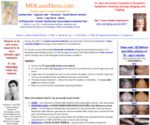 dermatologists.org: Laser Hair Removal and Dermatology by M.D.
Laser hair removal and EpiLight skin treatment by M.D. for rosacea, scars, spider veins, and acne. Before and after photos.