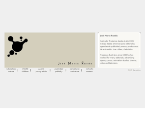 jmrueda.com: josé maría rueda - ilustrador
Sitio oficial del ilustrador freelance José María Rueda, que desde el año 1989 trabaja para editoriales,
agencias de publicidad, prensa, productoras de animación, cine, vídeo y televisión.