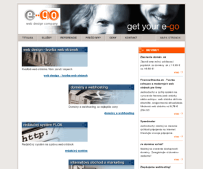 e-go.sk: Tvorba web stránok, webhosting, redakčný systém - E-GO Web Design
Tvorba web stránok, web design, webhosting, redakčný systém Flox. Kvalitný web, optimalizácia pre vyhľadávače, internetový obchod.