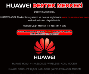 huawei-tr.com: Huawei ADSL Modem Destek Merkezi
Huawei ADSL Modem Destek Merkezi