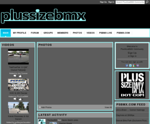 psbmxcommunity.com: PlusSizeBMX Community
PlusSizeBMX Community is a Ning Network