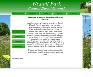 westallpark.co.uk: Westall Park
Westall Park is a managed Natural Burial Ground in Worcestershire, promoting green funerals and natural wildlife habitats.