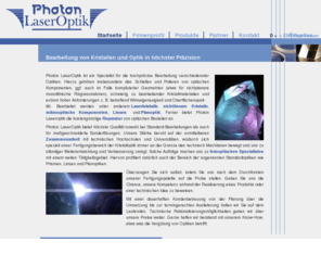 photon-laseroptik.com: Photon LaserOptik GmbH - Schleifen und Polieren von Optiken, Kristallen, Mikrooptik; Standardserien und Sonderanfertigungen
Photon LaserOptik GmbH, Anbieter für das Schleifen und Polieren von Optiken, Kristallen und Mikrooptik.