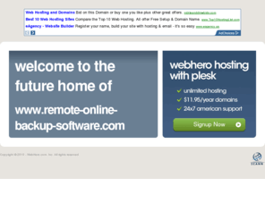 remote-online-backup-software.com: Future Home of a New Site with WebHero
Providing Web Hosting and Domain Registration with World Class Support