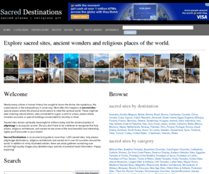 sacred-sights.org: Sacred Sites at Sacred Destinations - Explore sacred sites, religious sites, sacred places
An online catalogue of sacred sites - articles, maps and photos of hundreds of sacred sites, holy places, religious architecture and mysterious sites around the world.