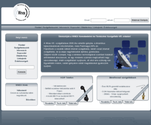 wnex.hu: WNEX.HU - Főoldal
Wnex KFT. (Wireless Network Exchange Kereskedelmi és Távközlési Szolgáltató Kft.)
