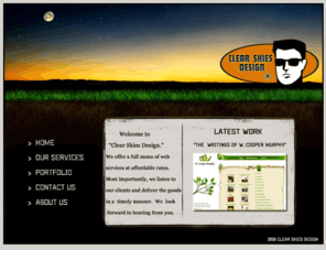 clearskiesdesign.com: Clear Skies Design
Clear Skies Design offers website, logos, site hosting and maintenance that is customized to your needs