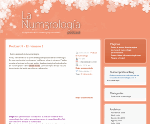 lanumerologia.com: La numerología - Podcasting en español sobre la numerologia
La numerologia podcast tiene como fin introducir y divulgar la interpretacion de los numeros como base de la conducta de los individuos.