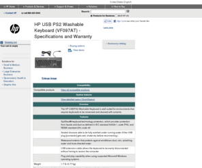 hpspillseal.com: HP USB PS2 Washable Keyboard (VF097AT) specifications - HP Small & Medium Business products
Detailed specifications and warranty information for HP USB PS2 Washable Keyboard(VF097AT).  Includes links to compare this model or series with other products, buy and configure online, locate a reseller, or view other relevant information tailored for 