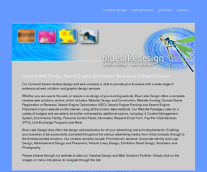 bluelakedesign.co.uk: Creative Web Design, Search Engine Optimisation Services and Graphic Design
Cornwall Web & Graphic design services, search engine optimisation and hosting