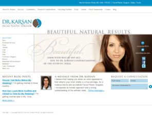 doctorkarsan-khimji.com: Dallas Facial Plastic Surgeon | Dr. Karsan
Facial Plastic Surgeon in Dallas, Texas, specializing in plastic, cosmetic and reconstructive surgery of the face, head and neck.