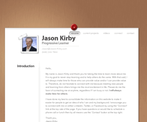 jason-kirby.com: Jason Kirby
Jason Kirby is a self-starter entrepreneur in San Diego who is always progressively learning from others and seeking to share experience with others.