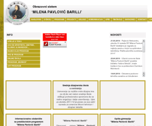 mpbarilli.com: Obrazovni sistem “Milena Pavlović Barilli”
Privatni obrazovni sistem “Milena Pavlović Barilli”, internacionalno obdanište sa predškolskim programom, osnovna škola, opšta gimnazija.