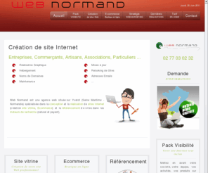 web-normand.fr: WEB NORMAND - Accueil
Web normand est une agence Web située sur Yvetot spécialisée dans la réalisation de sites Internet, E-commerce et le référencement naturel en Normandie (Basse-Normandie et Haute-Normandie).